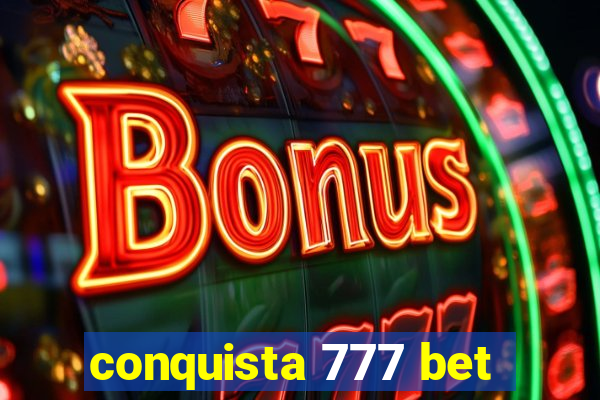 conquista 777 bet